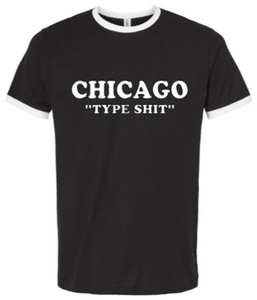 CHICAGO "TYPE SHIT"