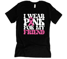 Load image into Gallery viewer, I WEAR PINK FOR MY BFF
