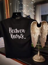 Load image into Gallery viewer, HEAVEN KNOWS™
